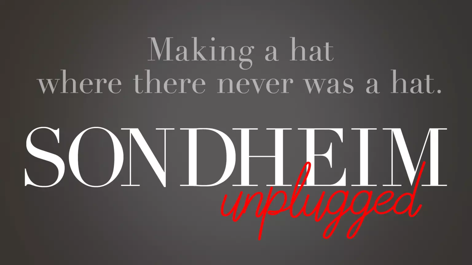 "Sondheim Unplugged" - Sunday, Jul 30, 2023 / 7:00pm - Primary Image