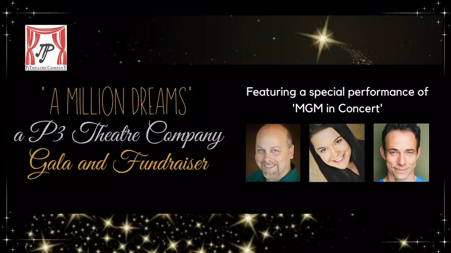 P3 Theatre presents "A Million Dreams" Gala Event featuring MGM in Concert - Sunday, Jun 11, 2023 / 4:00pm - Primary Image