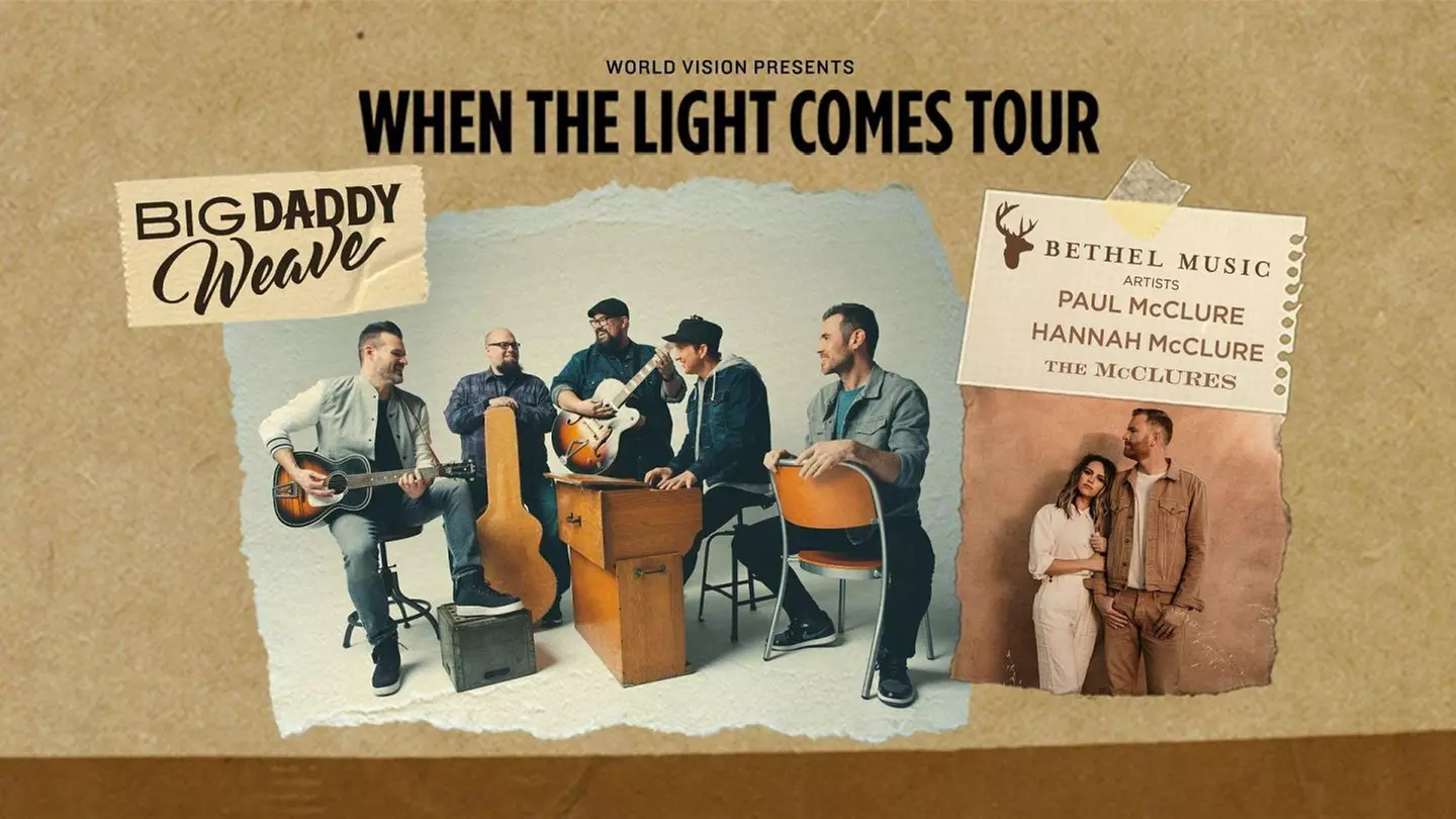 Big Daddy Weave -- "When the Light Comes" Tour - Sunday, Feb 16, 2020 / 7:00pm - Primary Image
