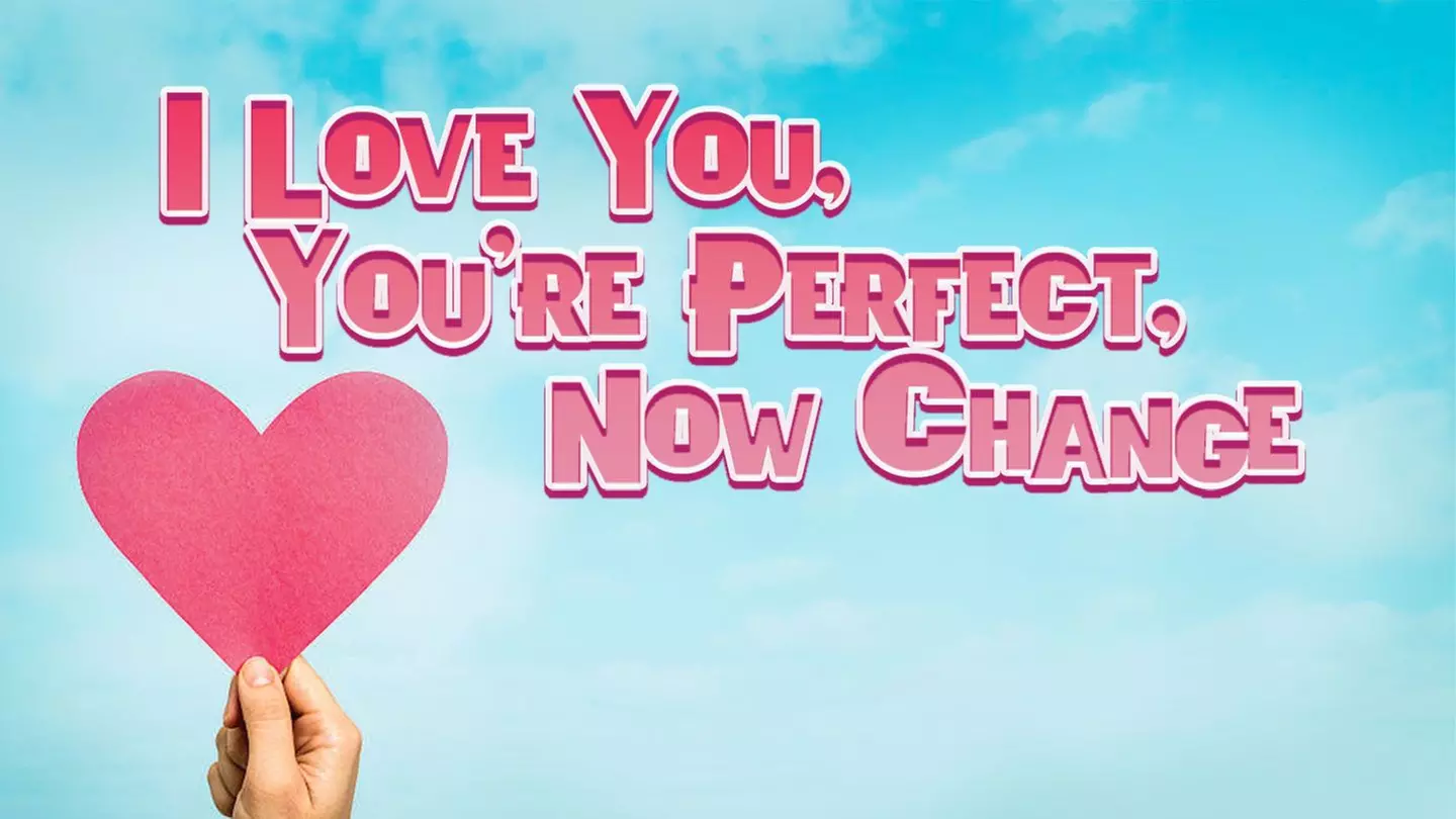 "I Love You, You're Perfect, Now Change" - Primary Image