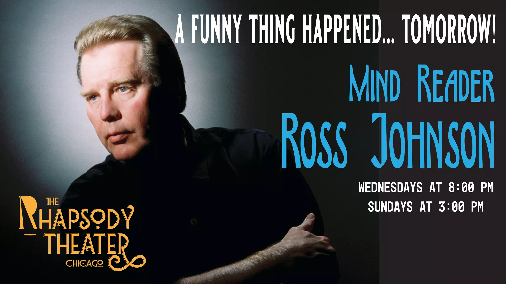 Ross Johnson, Mind Reader: "A Funny Thing Happened... Tomorrow" - Wednesday, Jun 5, 2024 / 7:30pm - Primary Image