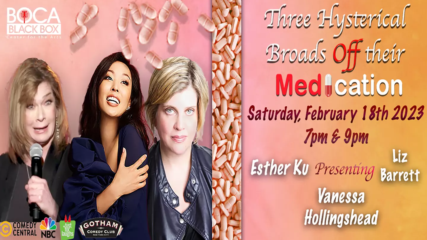 "Three Hysterical Broads Off Their Medication" - Saturday, Feb 18, 2023 / 9:00pm - Primary Image