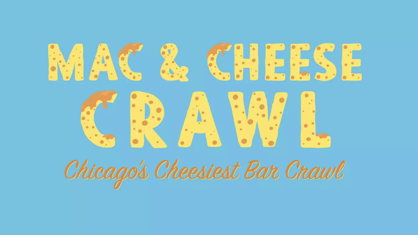 Mac & Cheese Crawl - Chicago's Cheesiest Bar Crawl! - Saturday, Jan 28, 2023 / 11:00am-7:00pm - Primary Image