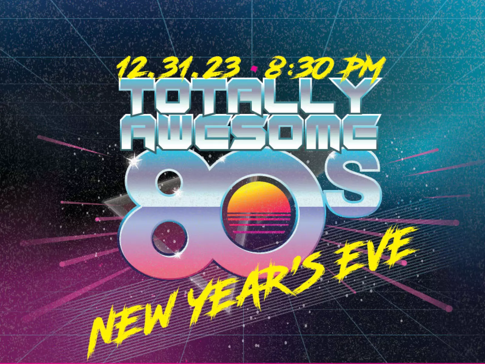 Totally Awesome 80's New Year's Eve - Sunday, Dec 31, 2023 / 8:30pm - Primary Image