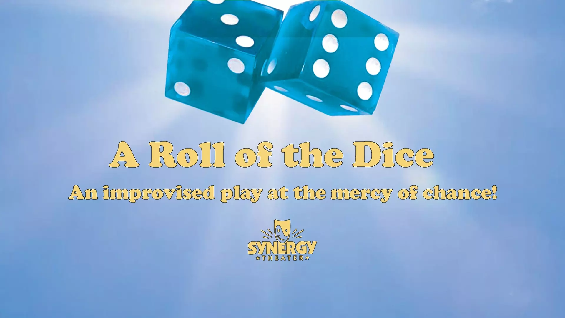 "A Roll of the Dice: An Improvised Play at the Mercy of Chance!" - Sunday, Jul 23, 2023 / 3:15pm - Primary Image