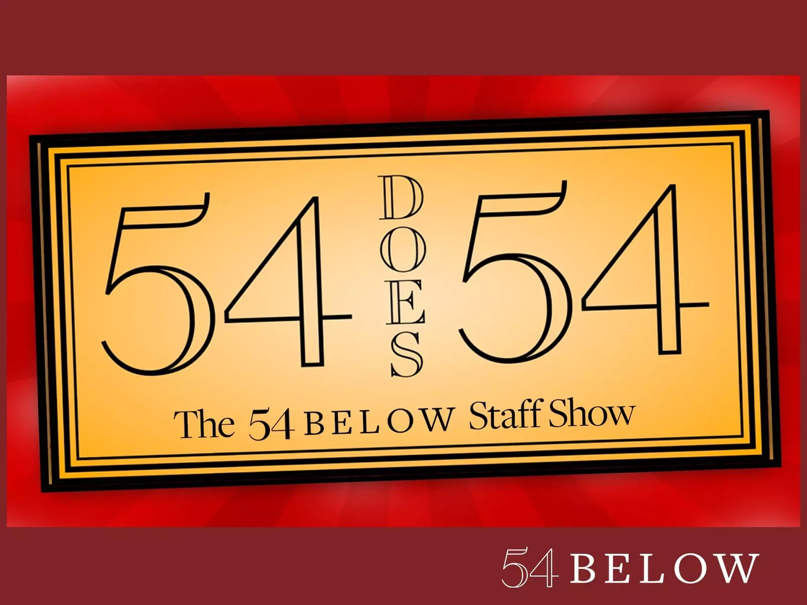 54 Does 54: The 54 Below Staff Show - Saturday, Feb 3, 2024 / 9:30pm - Primary Image