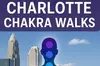 Self-Guided Charlotte Chakra Alignment Walking Adventure