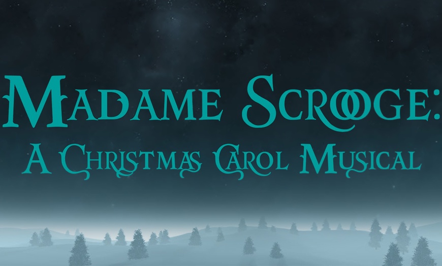 Madame Scrooge: A Christmas Carol Musical in - Glendale, CA | Groupon