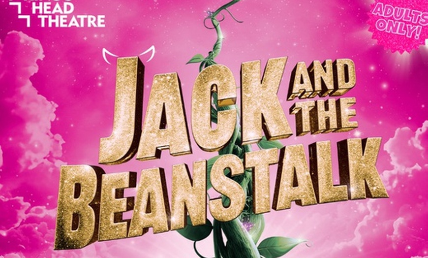 Image 1: Tickets to see Jack and the Beanstalk - Adults Only