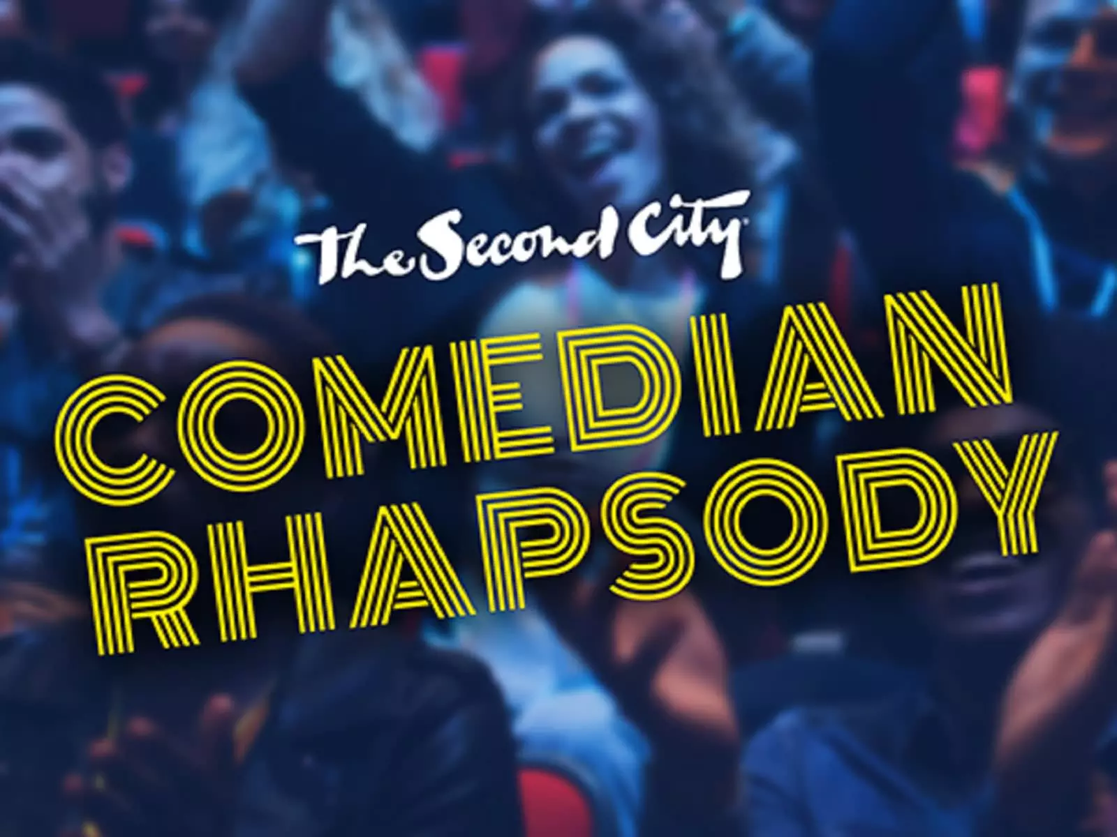 The Second City: Comedian Rhapsody - Friday, Feb 23, 2024 / 8:00pm - Primary Image