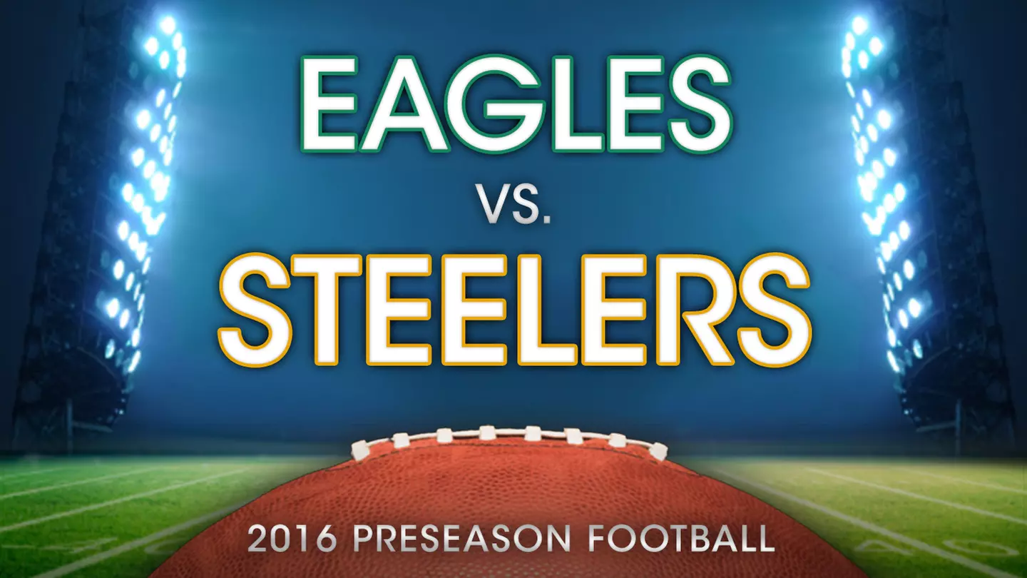 Preseason NFL: Philadelphia Eagles vs. Pittsburgh Steelers - Thursday August 18, 2016 / 7:00pm - Primary Image