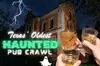 Texas' Oldest Haunted Pub Crawl Shared Walking Tour