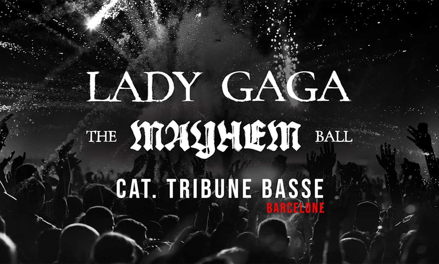 Image 1: ✈ ESPAGNE | Barcelone - Concert Lady Gaga à Barcelone - Cat. Tribun...