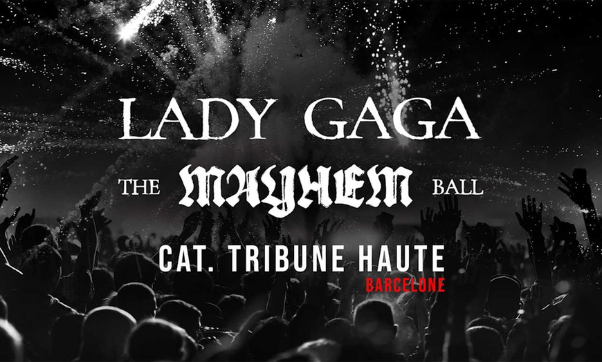 Image 1: ✈ ESPAGNE | Barcelone - Concert Lady Gaga à Barcelone - Cat. Tribun...