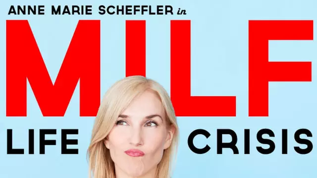 Anne Marie Scheffler in "MILF Life Crisis" - Saturday, May 13, 2023 / 7:30pm (Doors Open at 6:45pm) - Primary Image