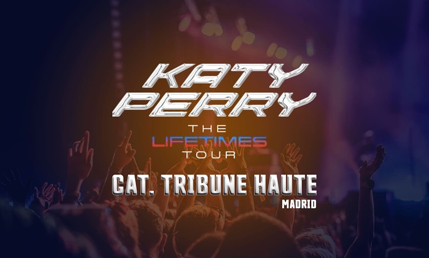 Image 1: ✈ ESPAGNE | Madrid - Concert Katy Perry à Madrid - Cat. Tribune Hau...