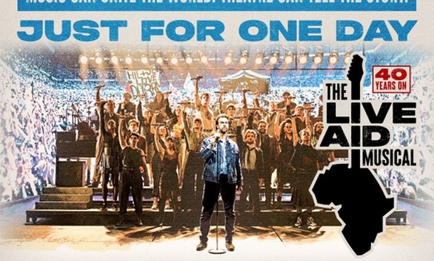 Image 1: Tickets to see JUST FOR ONE DAY - The Live Aid Musical