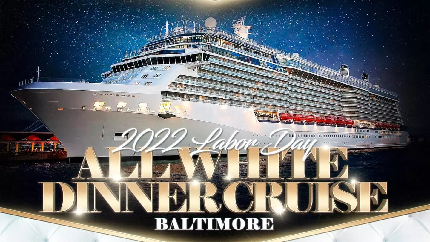 2022 Labor Day Weekend All White Dinner Cruise Baltimore - Saturday, Sep 3, 2022 / 11:30pm - Primary Image