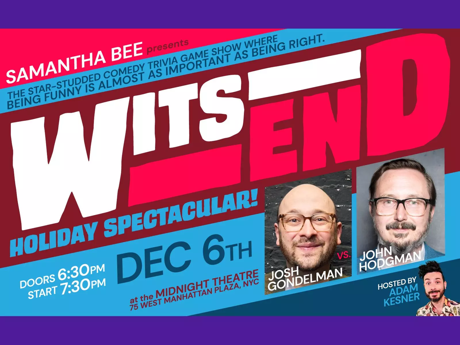 Samantha Bee Presents WITS END - Wednesday, Dec 6, 2023 / 7:30pm - Primary Image