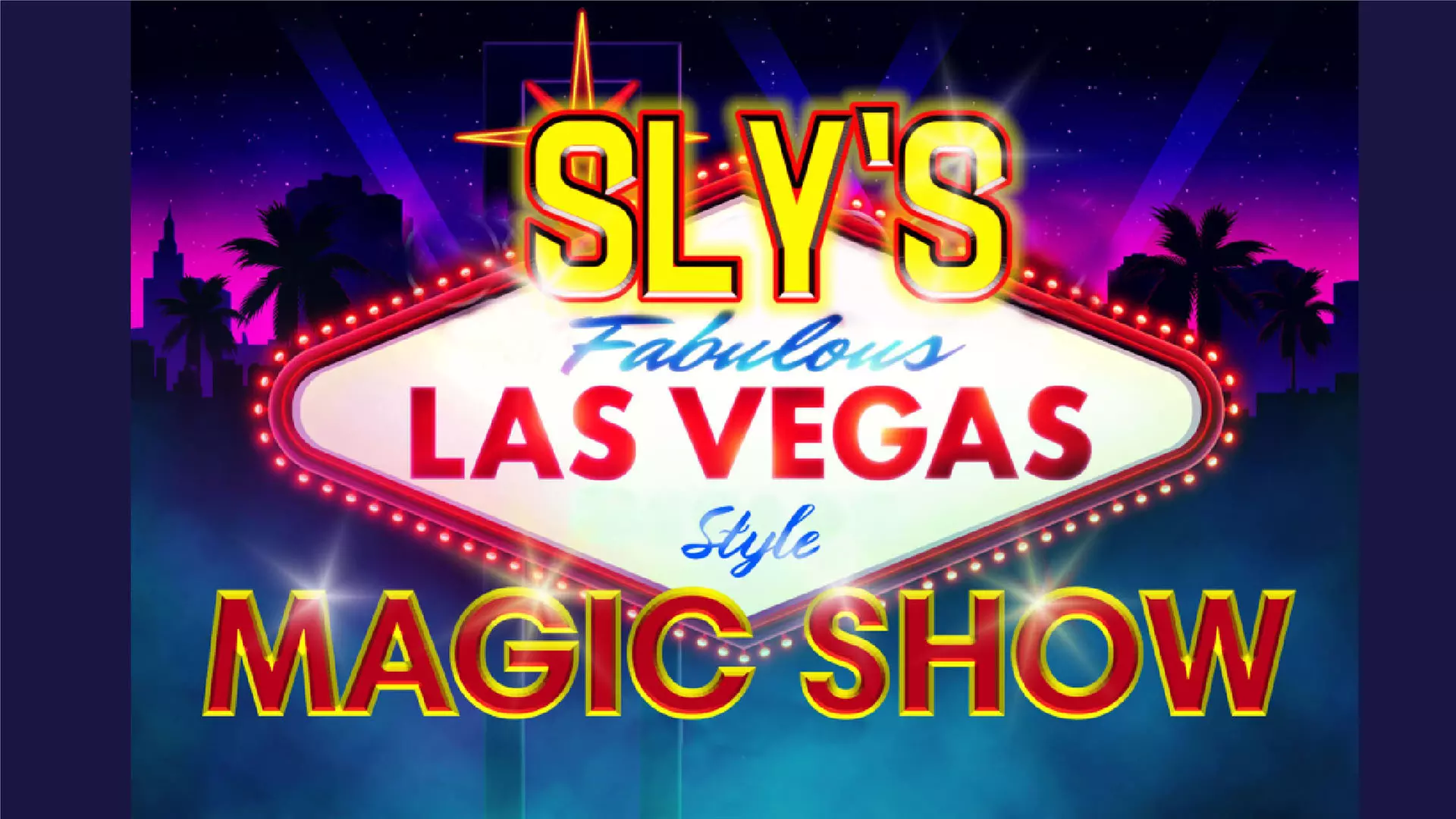 Sly's Fabulous Las Vegas Style Magic Show - Primary Image
