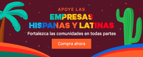 Apoye las Empresas Hispanas y Latinas Fortalezca las comunidades en todas partes