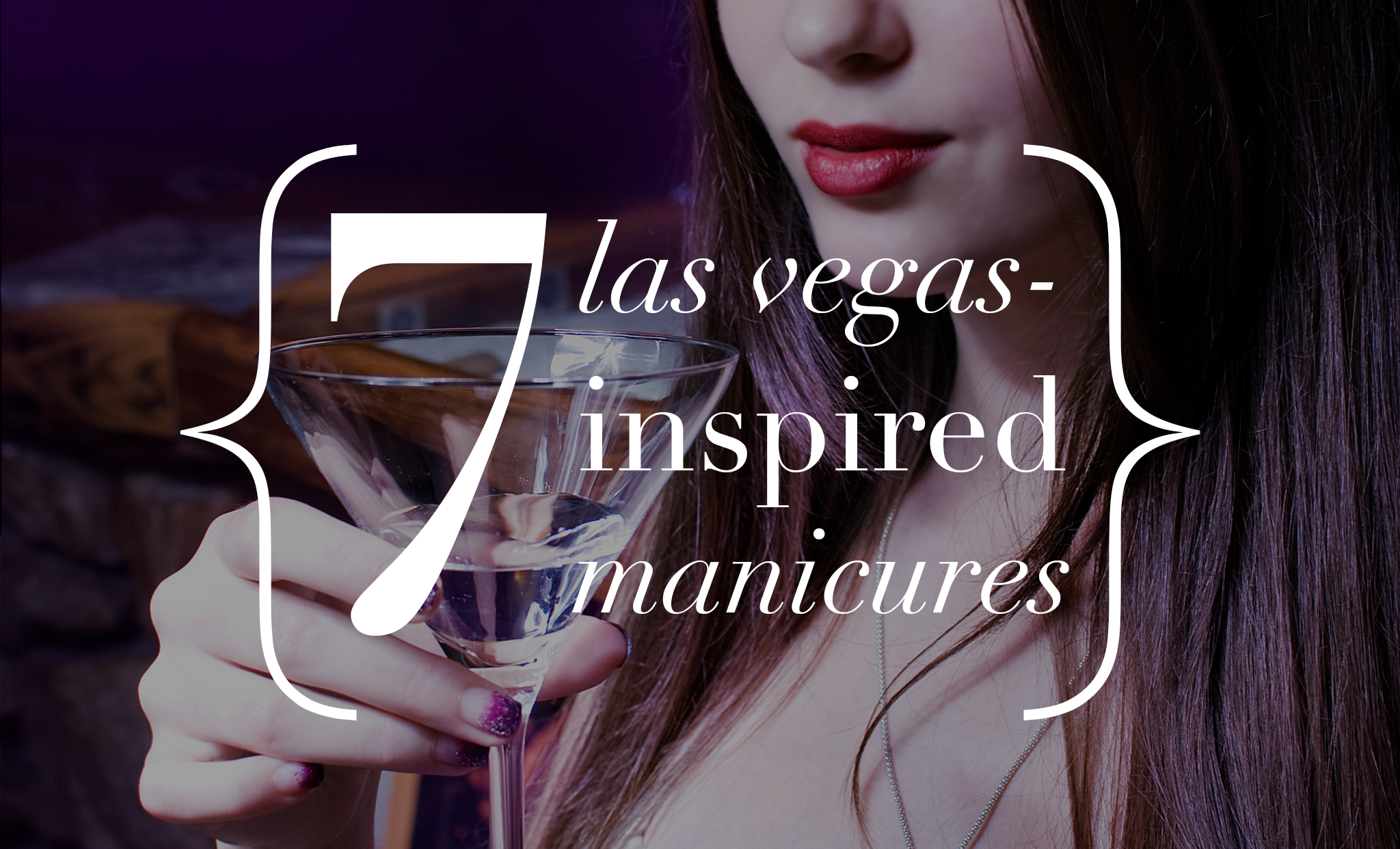 Seven Las Vegas–Inspired Manicures