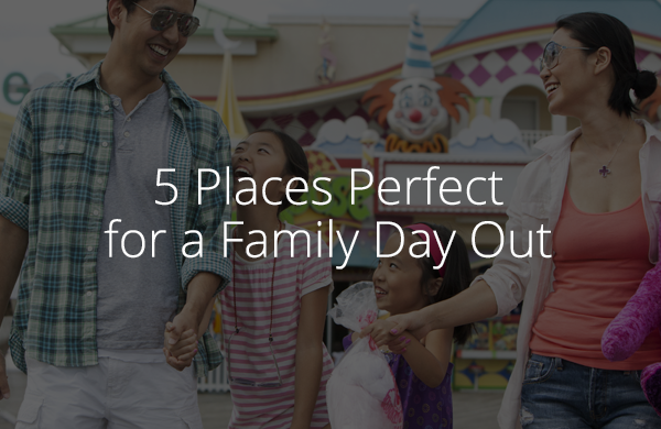 5 Places Perfect for a Family Day Out