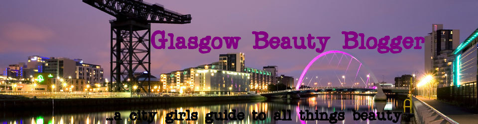 Glasgow Beauty Blogger Blog