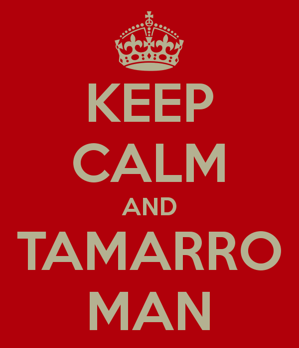 Keep calm and tamarro