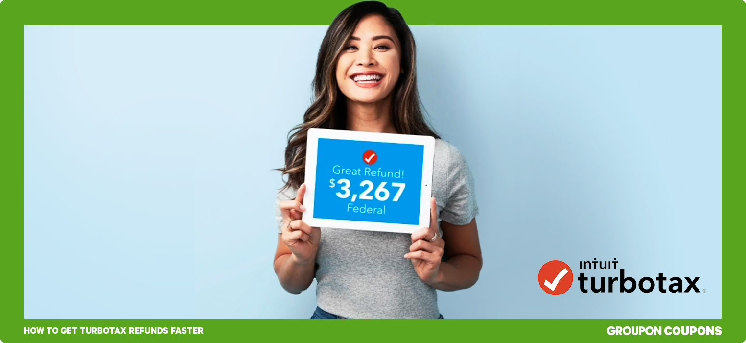 Get TurboTax Refunds Fast