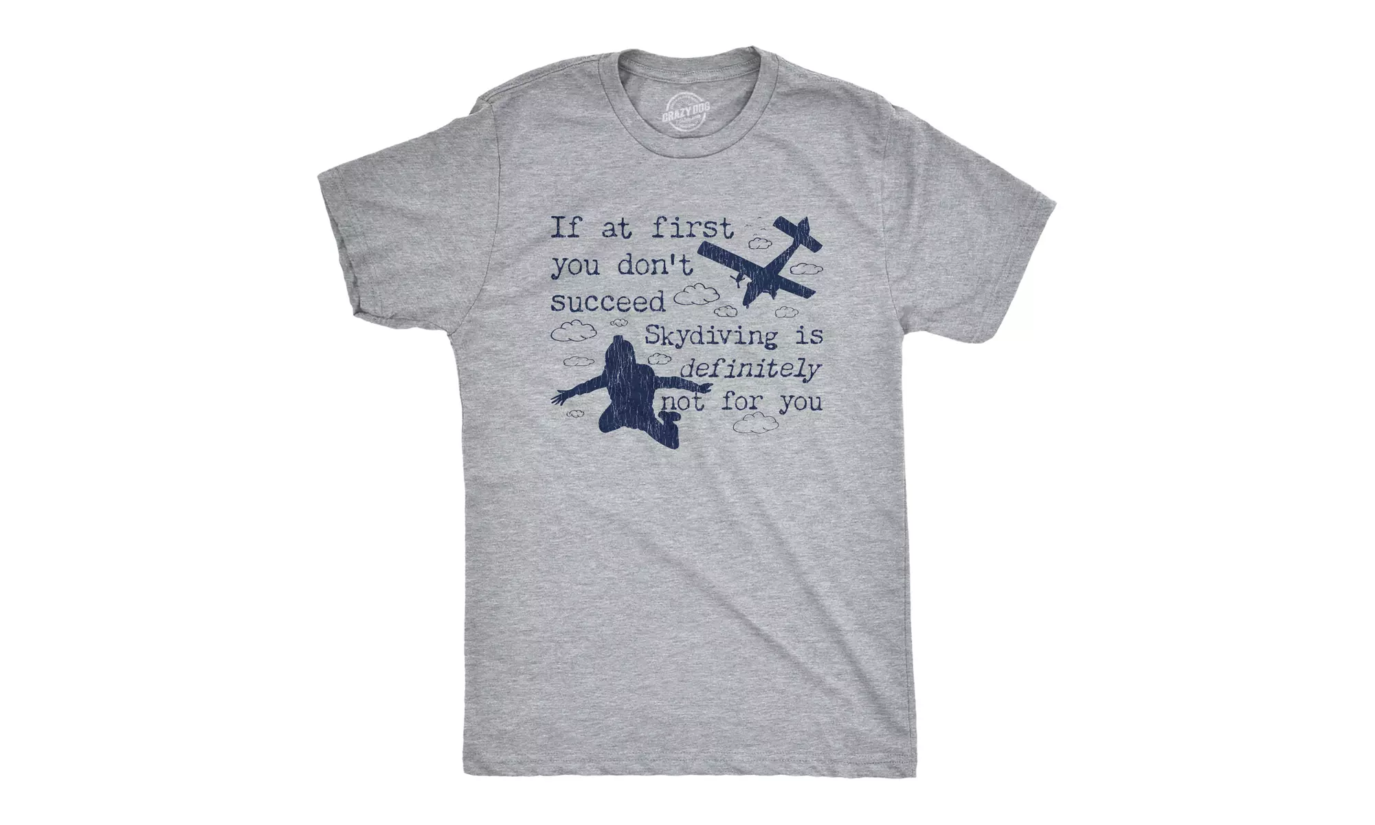 Mens If At First You Don't Succeed Skydiving Is Definitely Not For You Tshirt - Primary Image