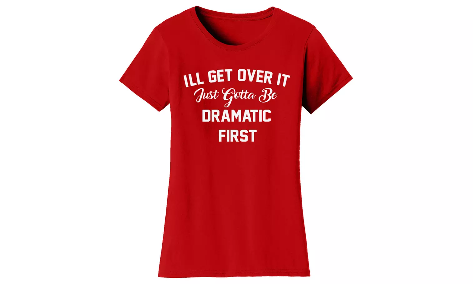 Women's Sarcastic Joke T-Shirts (Plus Size Available)