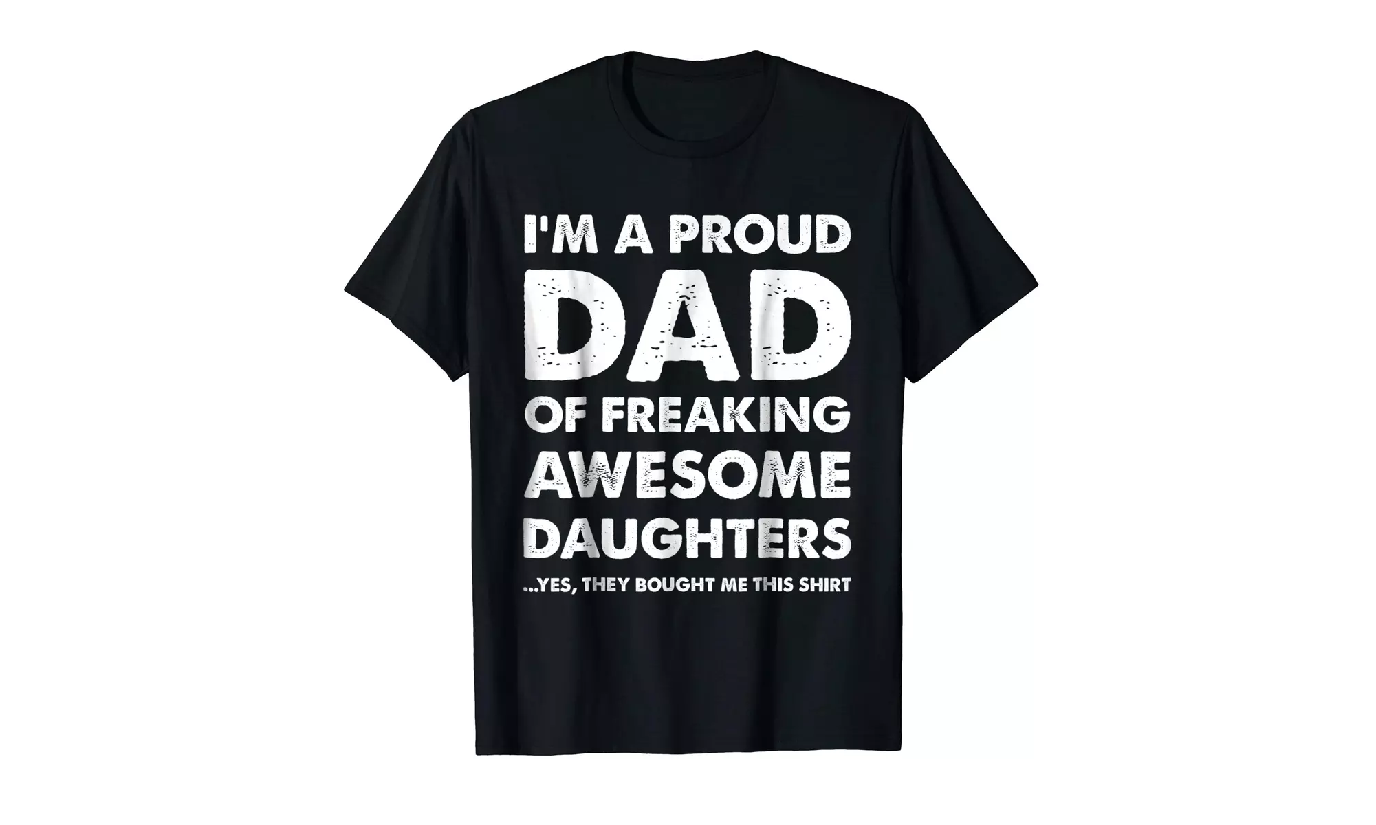 Mens Proud Dad T-Shirt - Father's Day Gift From Daughters to Dad - Primary Image