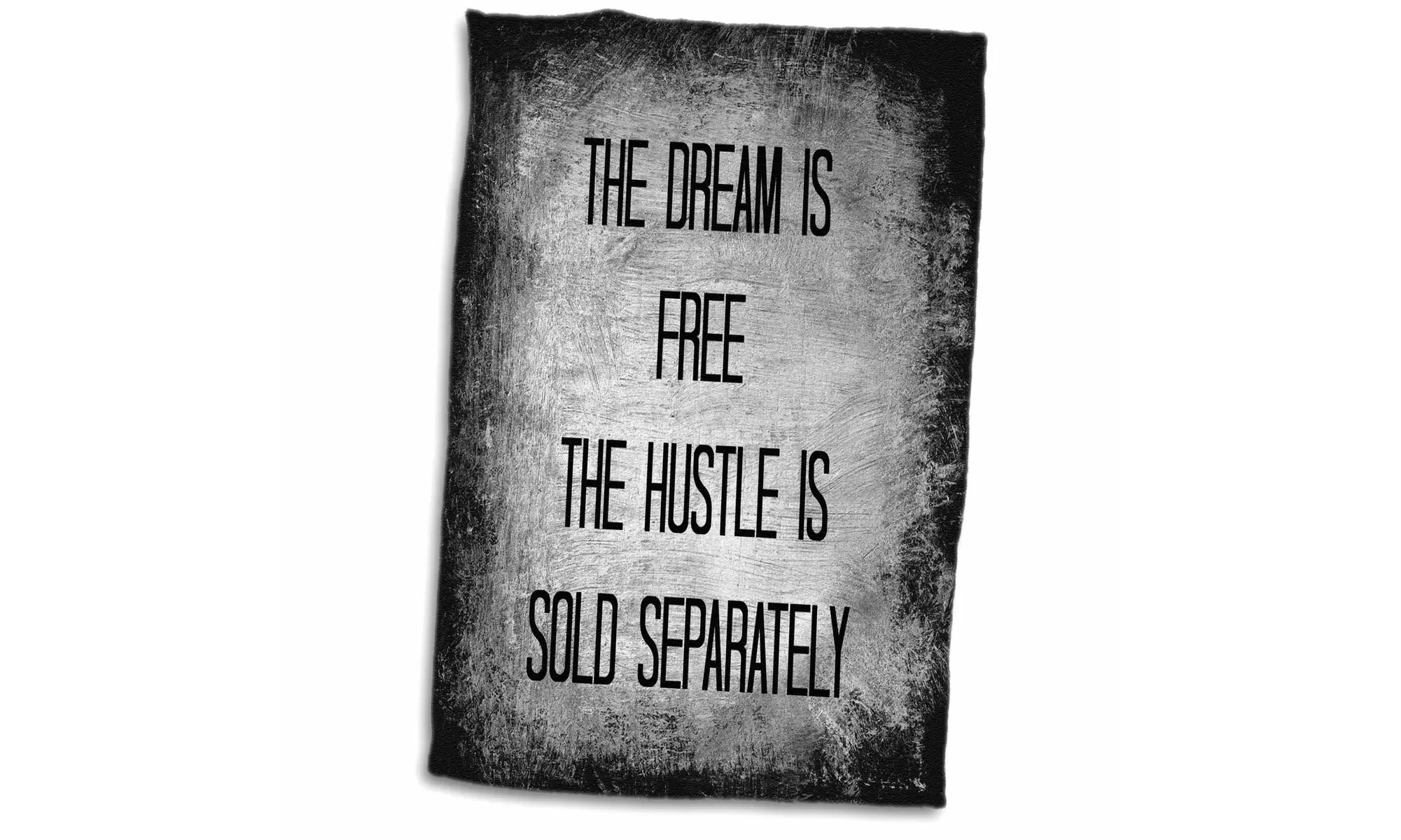  Towel - dream is free, hustle sold separately, black letters on white and black - Primary Image
