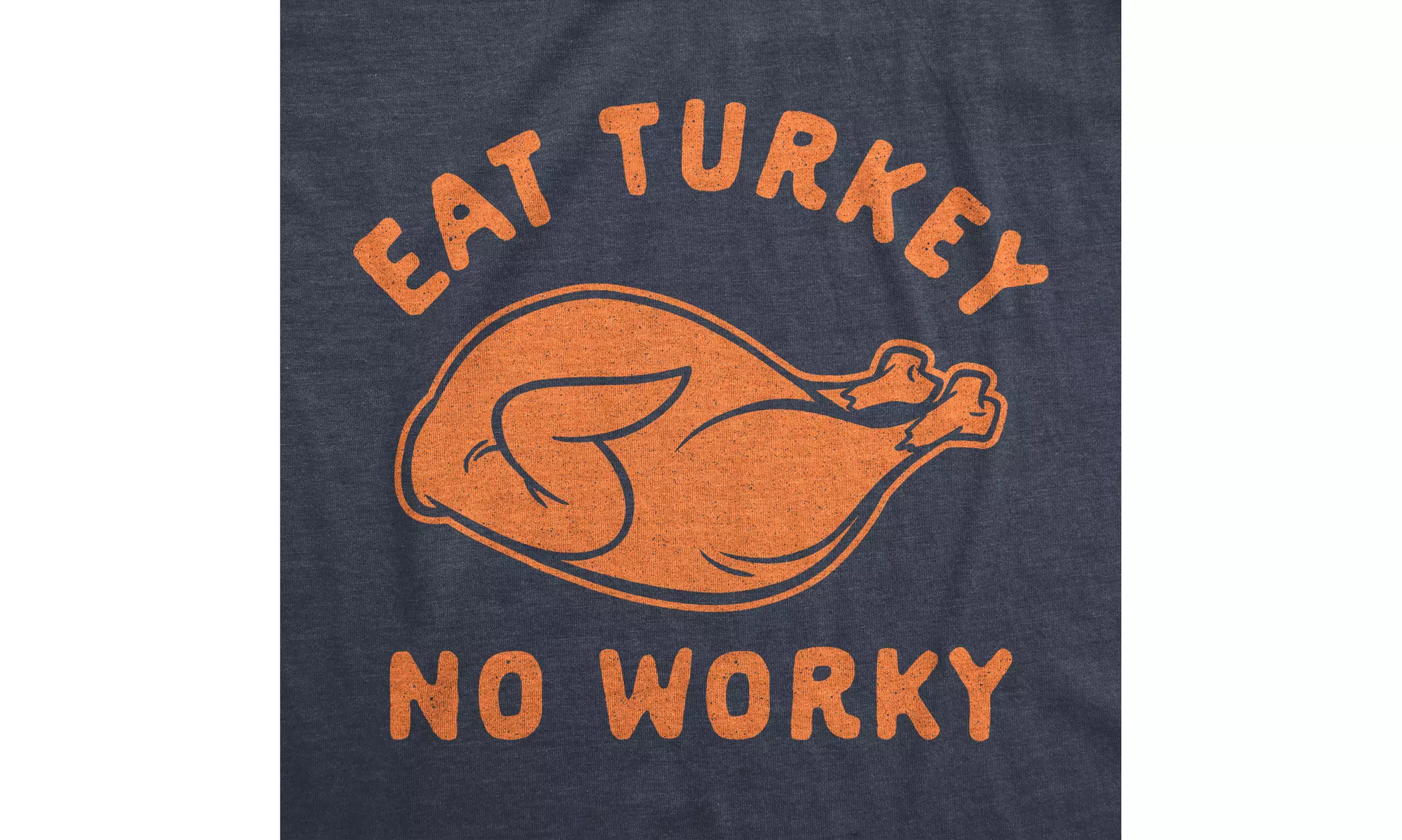 Womens Eat Turkey No Worry Tshirt Funny Thanksgiving Dinner Graphic Novelty Tee - Second Medium