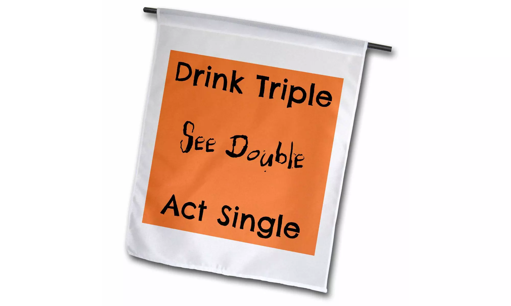Garden Flag drink triple see double act single black lettering on orange back - Primary Image
