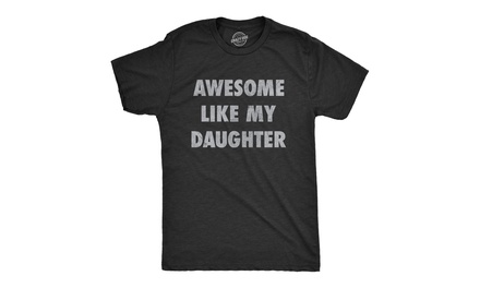 Up To 45% Off on Mens Awesome Like My Daugter ... | Groupon Goods