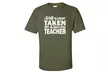 "Sorry I'm Already Taken By A Super Sexy Teacher" Adult Short Sleeve T-shirt - Second Medium