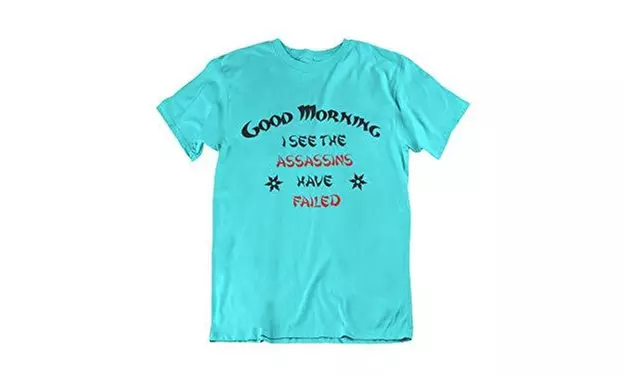 Funny Good Morning I See The Assassins Have Failed T-Shirt - Primary Image