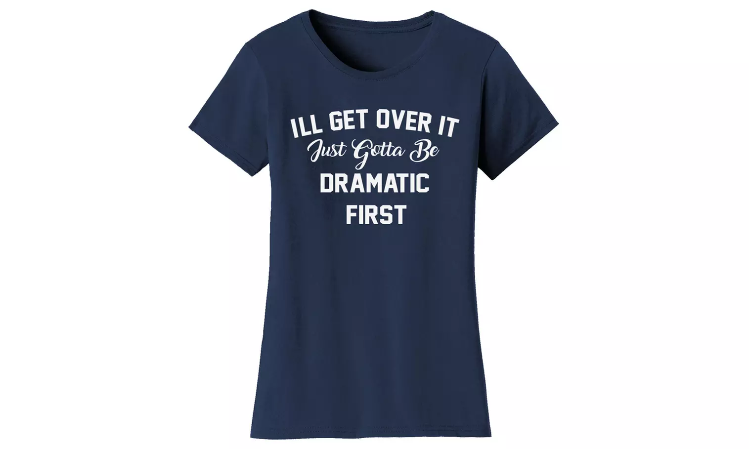 Women's Sarcastic Joke T-Shirts (Plus Size Available)