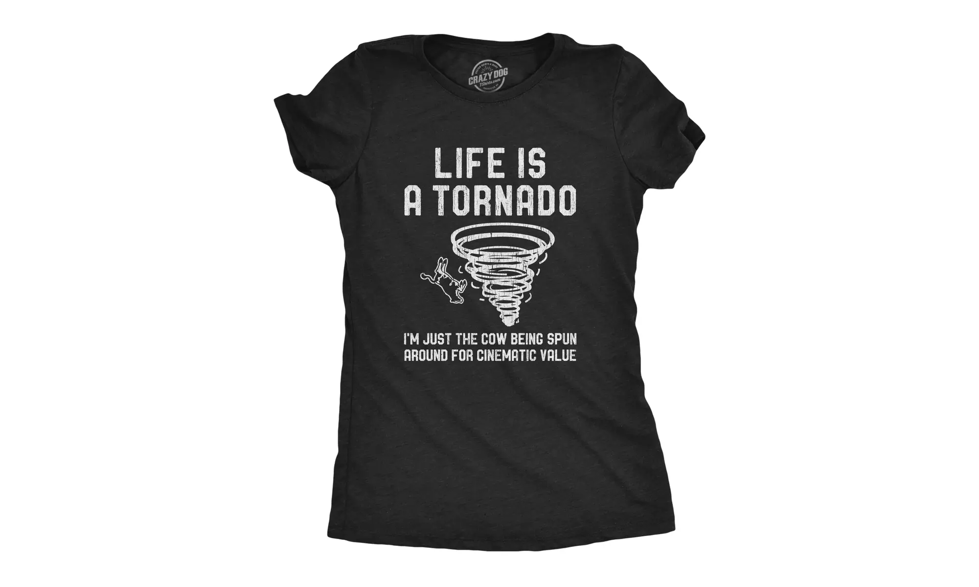 Womens Life Is A Tornado I'm Just The Cow Being Spun Around For Cinematic Value  - Primary Image