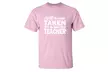 "Sorry I'm Already Taken By A Super Sexy Teacher" Adult Short Sleeve T-shirt - Second Medium