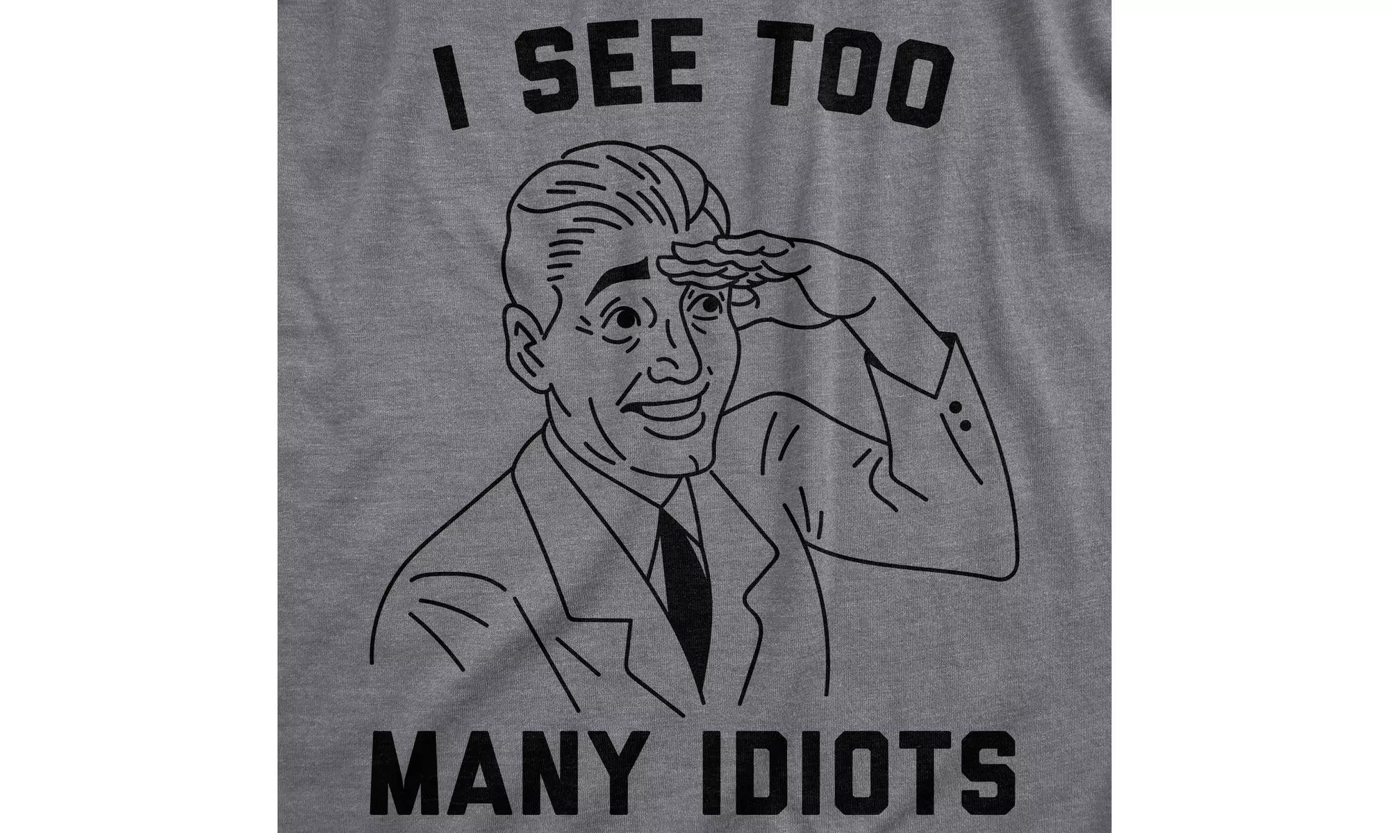 Mens I See Too Many Idiots Tshirt Funny Sarcastic Stupid People Novelty Tee - Second Medium