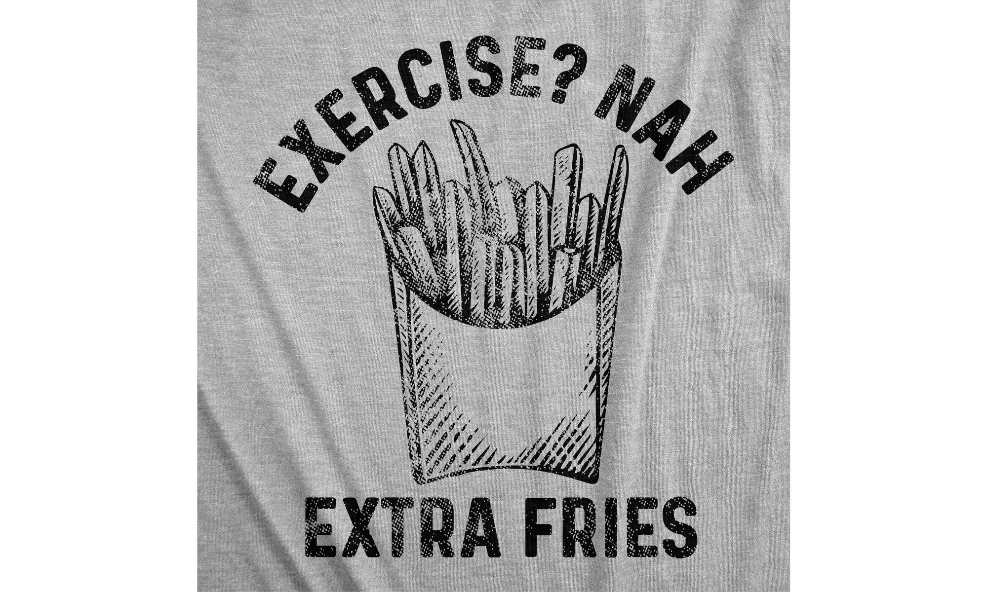 Womens Exercise? Nah Extra Fries Tshirt Funny Junk Food Fitness Graphic Tee - Second Medium