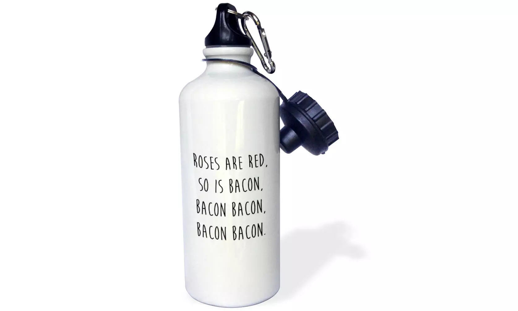  Water Bottle Rose are red, so is bacon, bacon bacon, bacon bacon.  - Primary Image