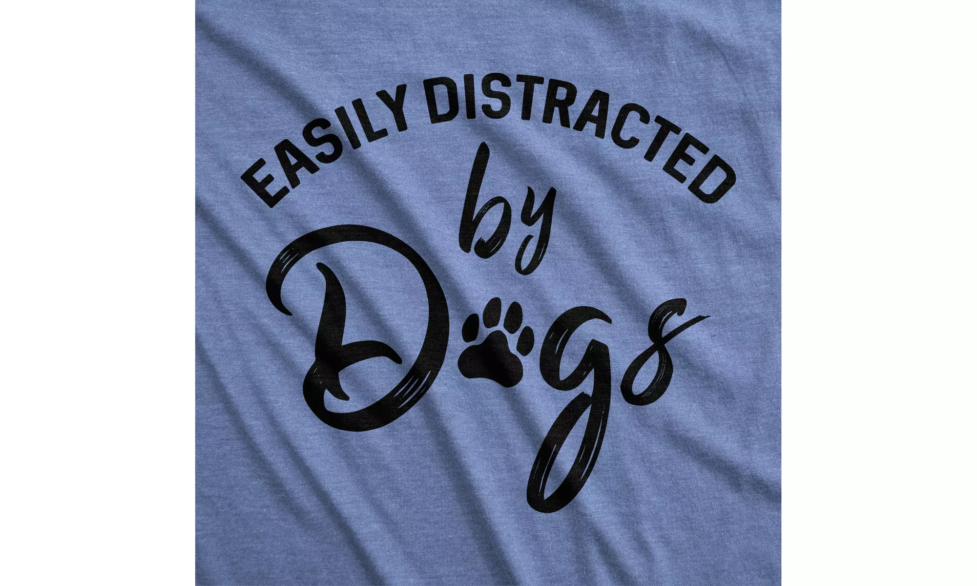 Womens Easily Distracted By Dogs T shirt Funny Graphic Dog Mom Lover Cute Gift