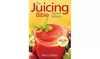The Juicing Bible