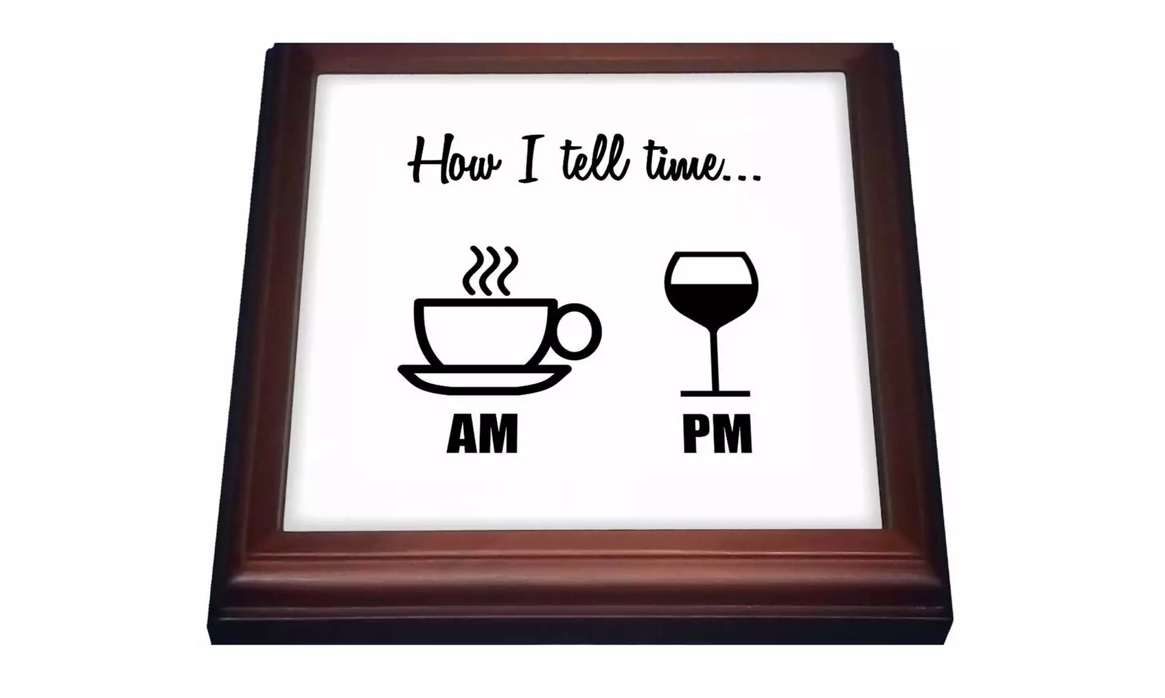 Trivet with Tile HOW I TELL TIME? COFFEE CUP AM WINE GLASS PM - Primary Image