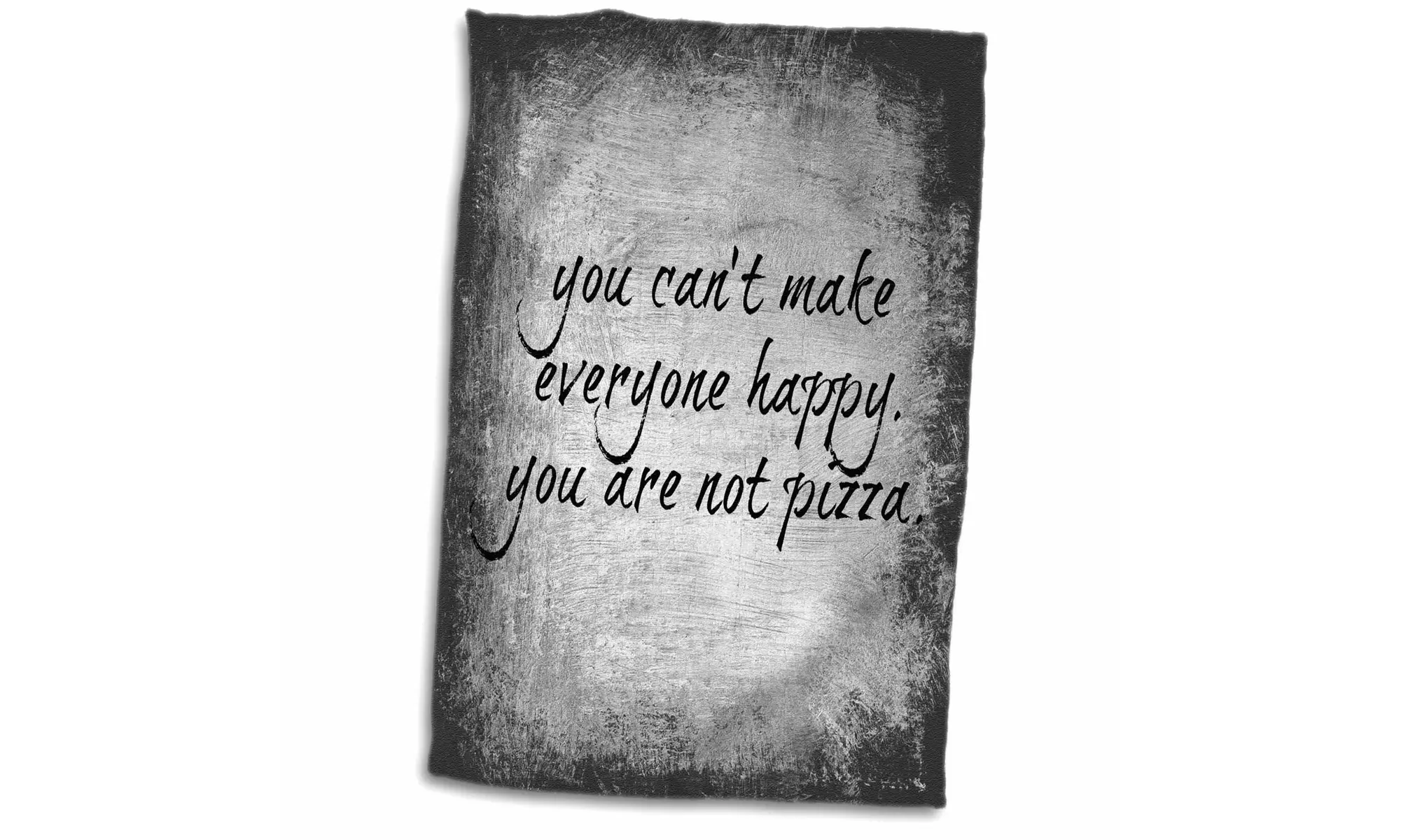  Towel - You Cant Make Everyone Happy You Are Not Pizza - 15 by 22-inches  - Primary Image