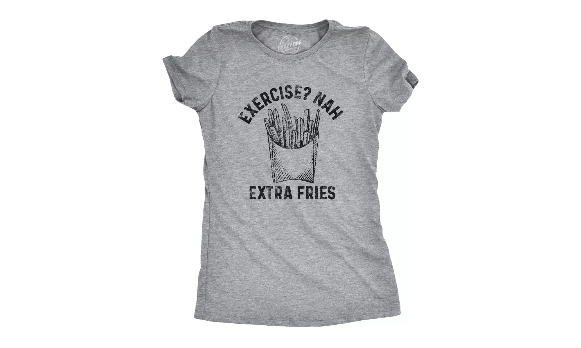 Womens Exercise? Nah Extra Fries Tshirt Funny Junk Food Fitness Graphic Tee - Primary Image